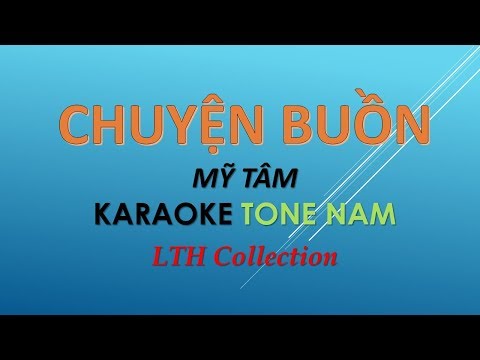 Chuyện Buồn Mỹ Tâm Karaoke Tone Nam LTH