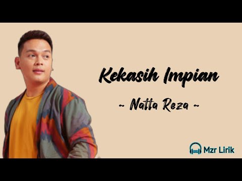 Kekasih impian - Natta reza (lirik lagu) Andai ada keajaiban