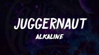 Alkaline - Juggernaut (Lyrics) ᴴᴰ🎵