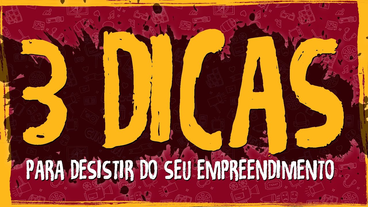 3 Dicas Para Desistir do Seu Empreendimento