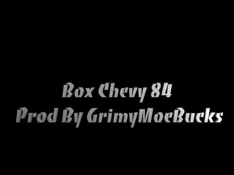 "Box Chevy 84" Prod By GrimyMoeBucks