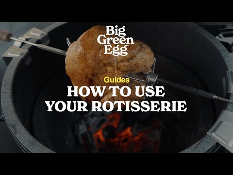 How To Use the Rotisserie | Big Green Egg