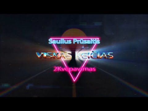 SAULIUS PRŪSAITIS IR 2KVĖPAVIMAS - Viskas keičias