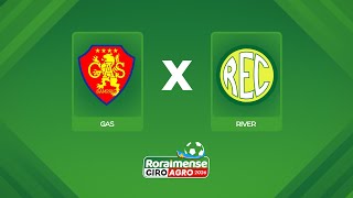 JOGO COMPLETO | GAS X RIVER | 1 ª RODADA | CAMPEONATO RORAIMENSE GIROAGRO 2026