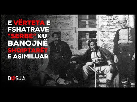 Dosja Historike – E vërteta e fshatrave “serbe” ku banojnë shqiptarët e asimiluar