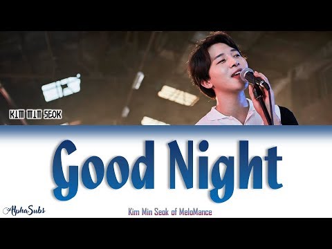 KIM MINSEOK [김민석] of MeloMance [멜로망스] - GOOD NIGHT Lyrics/가사 [Han|Rom|Eng]
