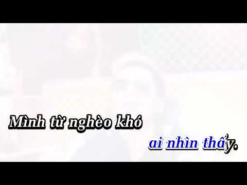 mình từ nghèo khó đi lên sang giàu karaoke
