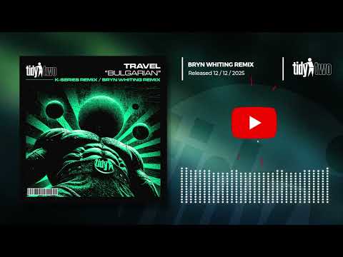 Travel 'Bulgarian' Bryn Whiting Remix