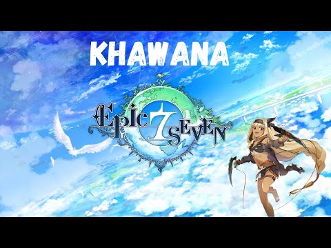 Epic Seven Gameplay - Khawana (Skills & Voicelines)