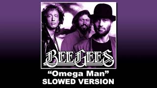 Bee Gees - Omega Man [SLOWED VERSION]