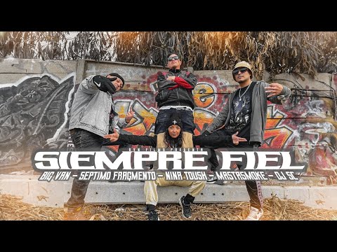 Big Van - Siempre Fiel Ft Septimo Fragmento, Masta Smoke, Nina Toush & Dj Sc.