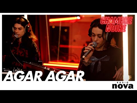 Agar Agar en live chez Radio Nova | Chambre Noire