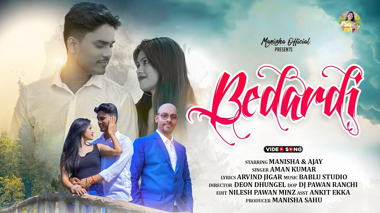 Bedardi || New Sad Nagpuri Song || Manisha Sahu &Ajay Sahu || Singer Aman Kumar || Full Video ||