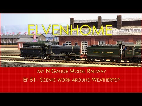 N Gauge Model Railway Layouts Update - Scenic work around Weathertop - Elvenhome EP51