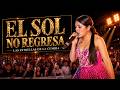 Mix El Sol No Regresa Las Estrellas De La Cumbia