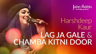 Lag Ja Gale X Chamba Kitni Door | Melodious Performance by Harshdeep Kaur | Jashn-e-Rekhta