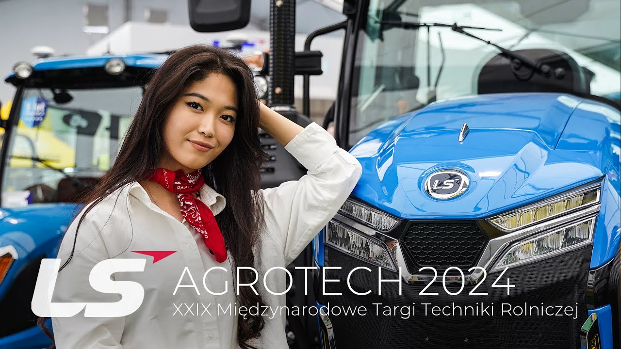 Agrotech Kielce 2024 - stoisko LS Tractor - premiera modeli LS MT7 oraz MT5 :: LS Tractor Polska
