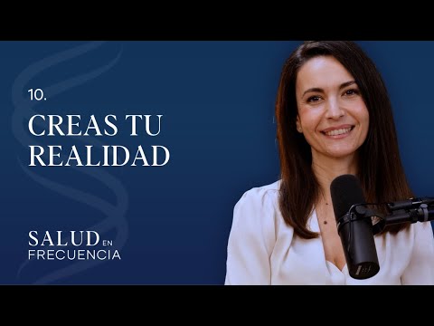 La Ciencia que Demuestra que Creas tu Propia Vida | Ep.10