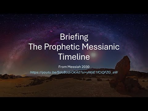 Briefing The Prophetic Messianic Timeline From Messiah 2030