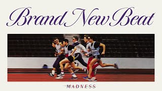 Madness - Brand New Beat (Keep Moving Track 7)