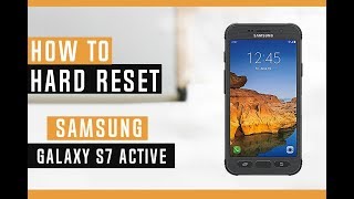 How to Restore Samsung Galaxy S7 Active to Factory Defaults - Hard Reset