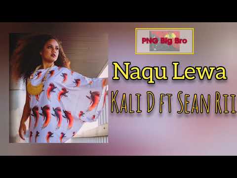 Kali D ft Sean Rii - Naqu Lewa