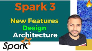 Apache Spark 3 | Design | Architecture | New Features | Interview Question