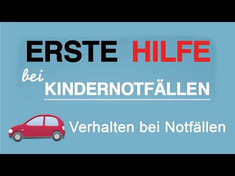 Erste Hilfe bei Kindernotfällen - Verhalten bei Notfällen