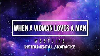WESTLIFE - When A Woman Loves A Man | Karaoke (instrumental w/ back vocals)