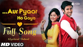 Aur Pyaar Ho Gaya - Title Song  Lyrical Video  Zee