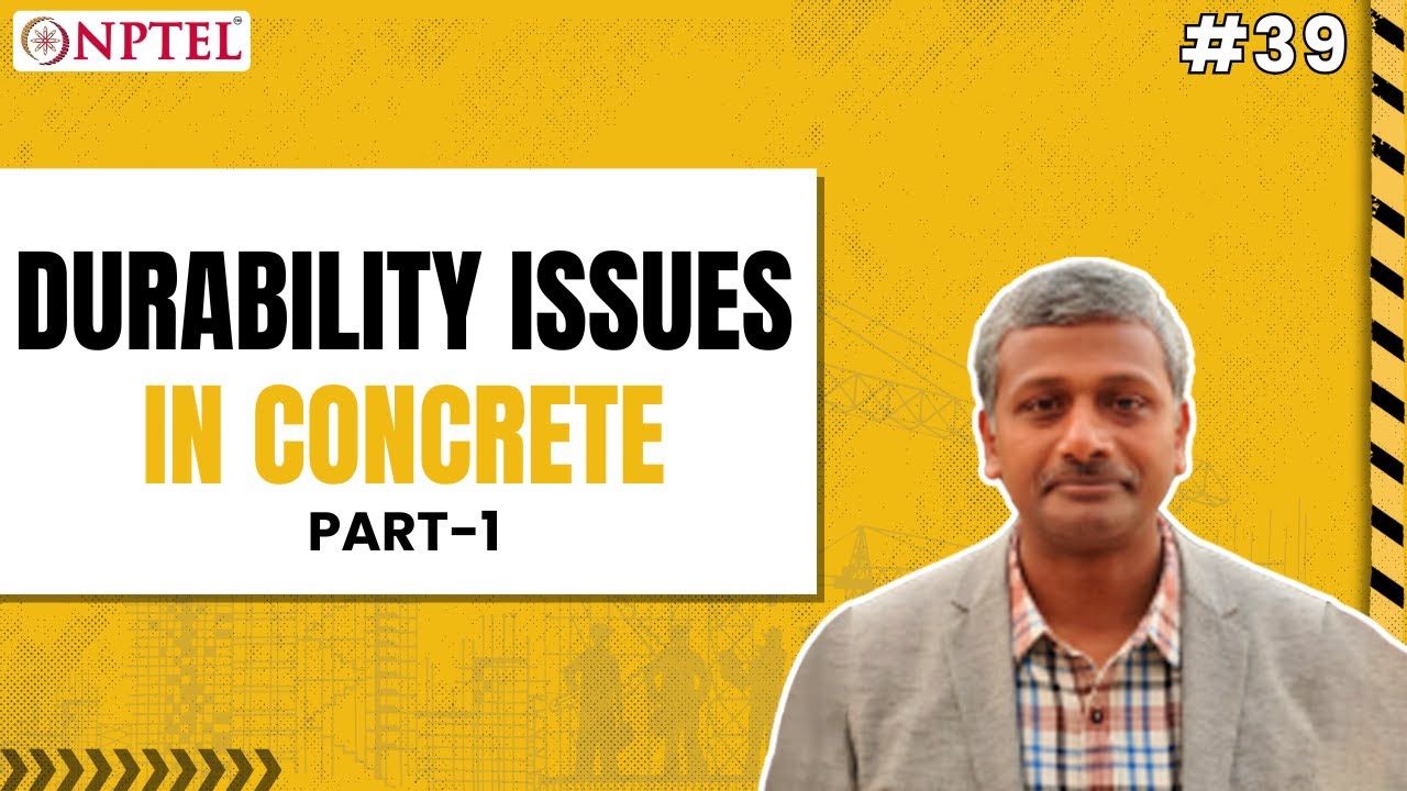 #39 Durability Issues in Concrete | Part 1 | Advanced Concrete Technology