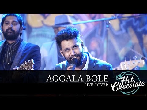 Aggala Bole Live - Hot Chocolate