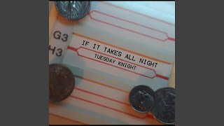 If It Takes All Night