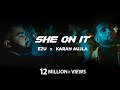 She On It | Ezu | Karan Aujla | Official Video | En Route | New Punjabi Song 2021
