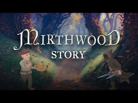 Mirthwood - Story Trailer