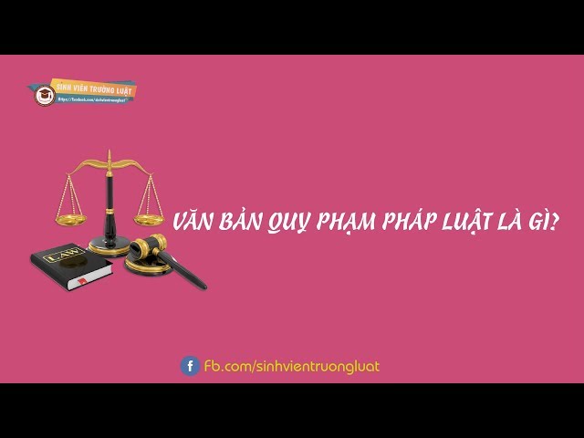 Văn bản quy phạm pháp luật là gì?