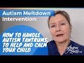Autism Meltdown Intervention How To Handle Autism Tantrums To Help And Calm Your Autistic Child