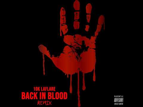 10K Laflare - Back In Blood Remix