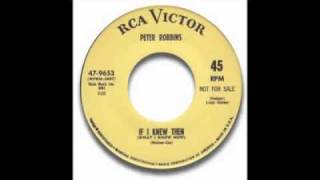 If I Knew Then (What I Know Now) -  Peter Robbins -  (RCA-Victor 9653)