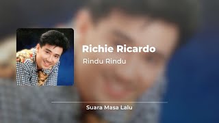 Download lagu Richie Ricardo - Rindu Rindu [Video Lirik] mp3