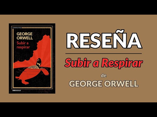 Vídeo relacionado con Subir a respirar (edición definitiva avalada por The Orwell Estate) (Contemporánea | Narrativa)