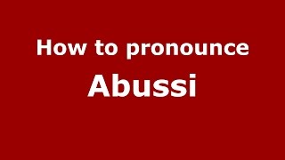 How to pronounce Abussi