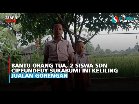 Bantu Orang Tua, 2 Siswa SDN Cipeundeuy Sukabumi Ini Keliling Jualan Gorengan