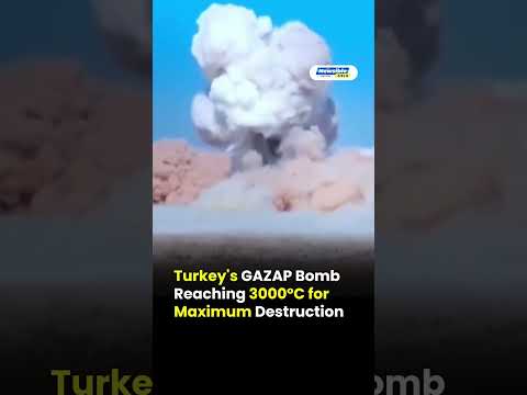 Turkey's GAZAP Bomb Reaching 3000°C for Maximum Destruction