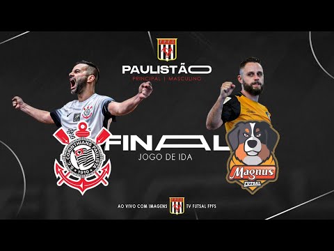 JOGO IDA - FINAL - Corinthians Futsal x Magnus Futsal | PAULISTÃO - AO VIVO