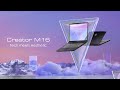 Creator M16 B13V - Tech meets Aesthetic | MSI