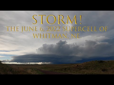 Storm! The June 6, 2022, Supercell of Whitman, NE - My Favorite Storm of Chasercation 2022