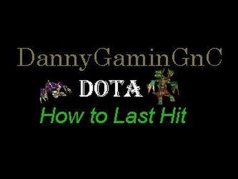 DotA Last Hitting Guide (How to Last Hit)