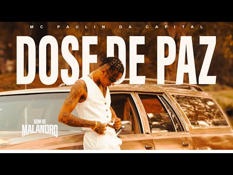 MC PAULIN DA CAPITAL - DOSE DE PAZ (VIDEO OFICIAL)