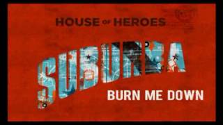 House of Heroes - Burn me down (new song) LYRICS